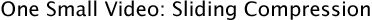 Sliding Compression